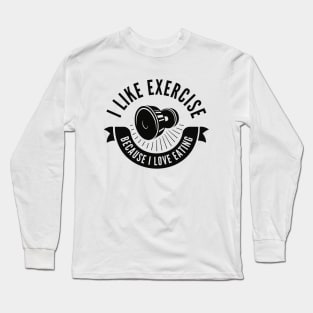 I Like Exercise Long Sleeve T-Shirt